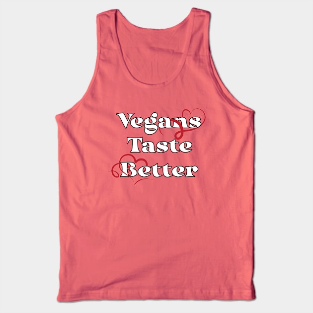 Vegans Taste Better Tank Top by Kale Von Celery